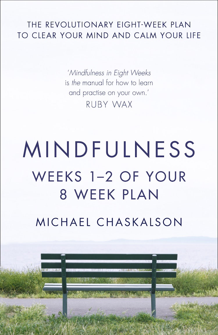 Cover image for Mindfulness: Weeks 1-2 of Your 8-Week Plan, isbn: 9780007591466