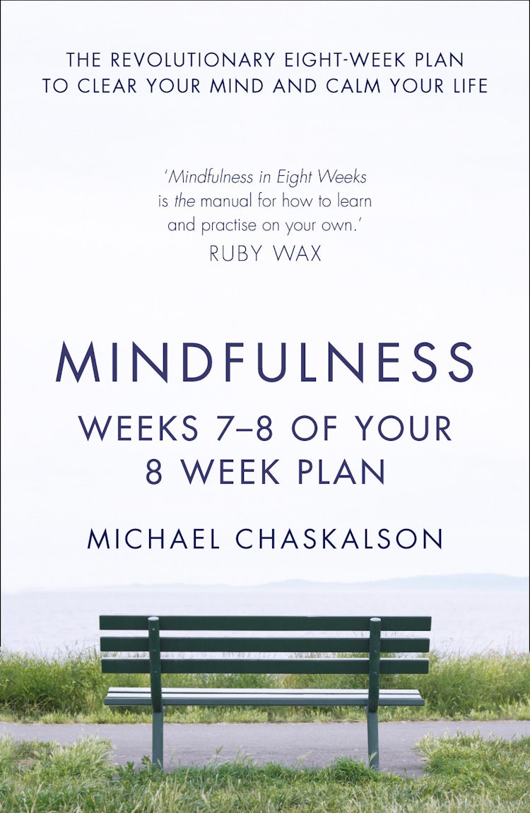 Cover image for Mindfulness: Weeks 5-6 of Your 8-Week Plan, isbn: 9780007591480