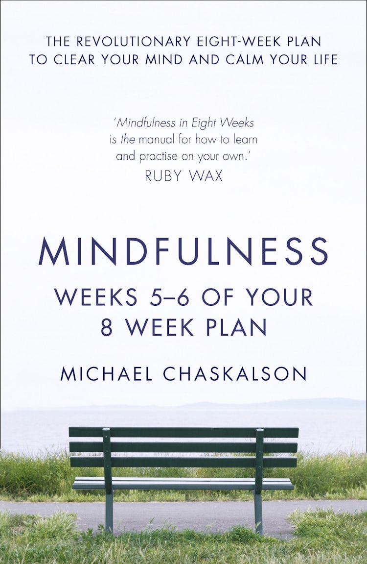 Cover image for Mindfulness: Weeks 7-8 of Your 8-Week Plan, isbn: 9780007591497