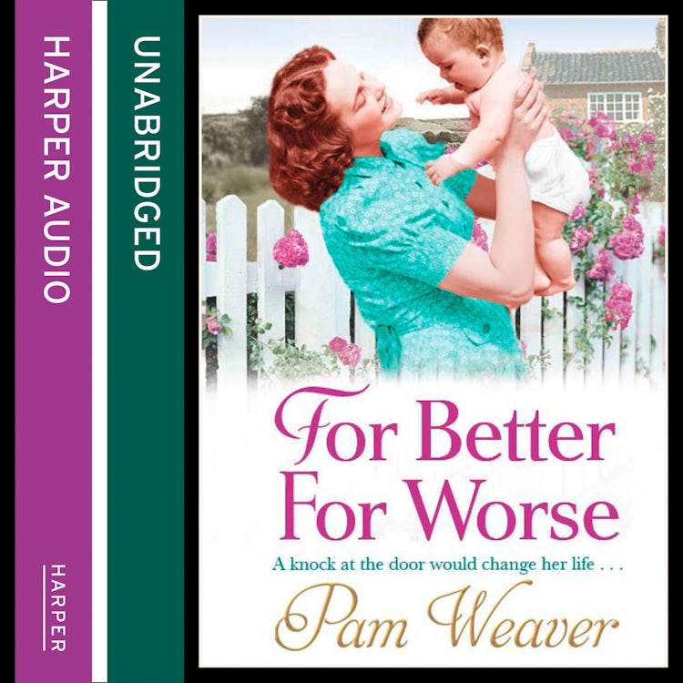 Cover image for For Better For Worse: A dramatic historical novel from the Sunday Times bestseller, perfect for fans of Katie Flynn and Maureen Lee., isbn: 9780007594924