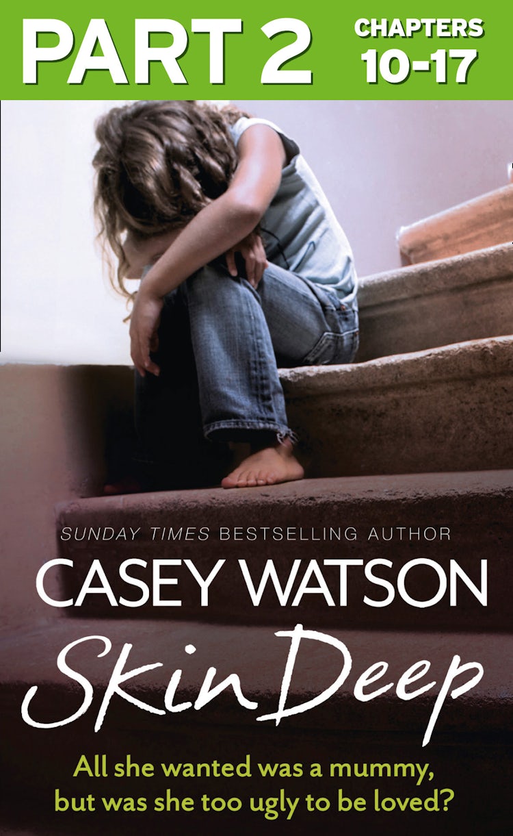 Cover image for Skin Deep: Part 2 of 3: All she wanted was a mummy, but was she too ugly to be loved?, isbn: 9780007595129