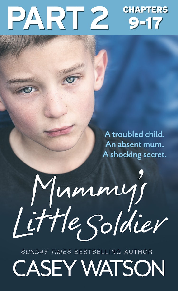 Cover image for Mummy’s Little Soldier: Part 2 of 3: A troubled child. An absent mum. A shocking secret., isbn: 9780007595174