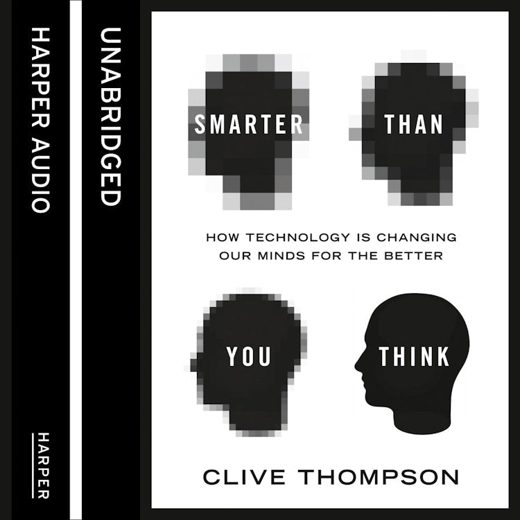 Cover image for Smarter Than You Think: How Technology is Changing Our Minds for the Better, isbn: 9780007595686