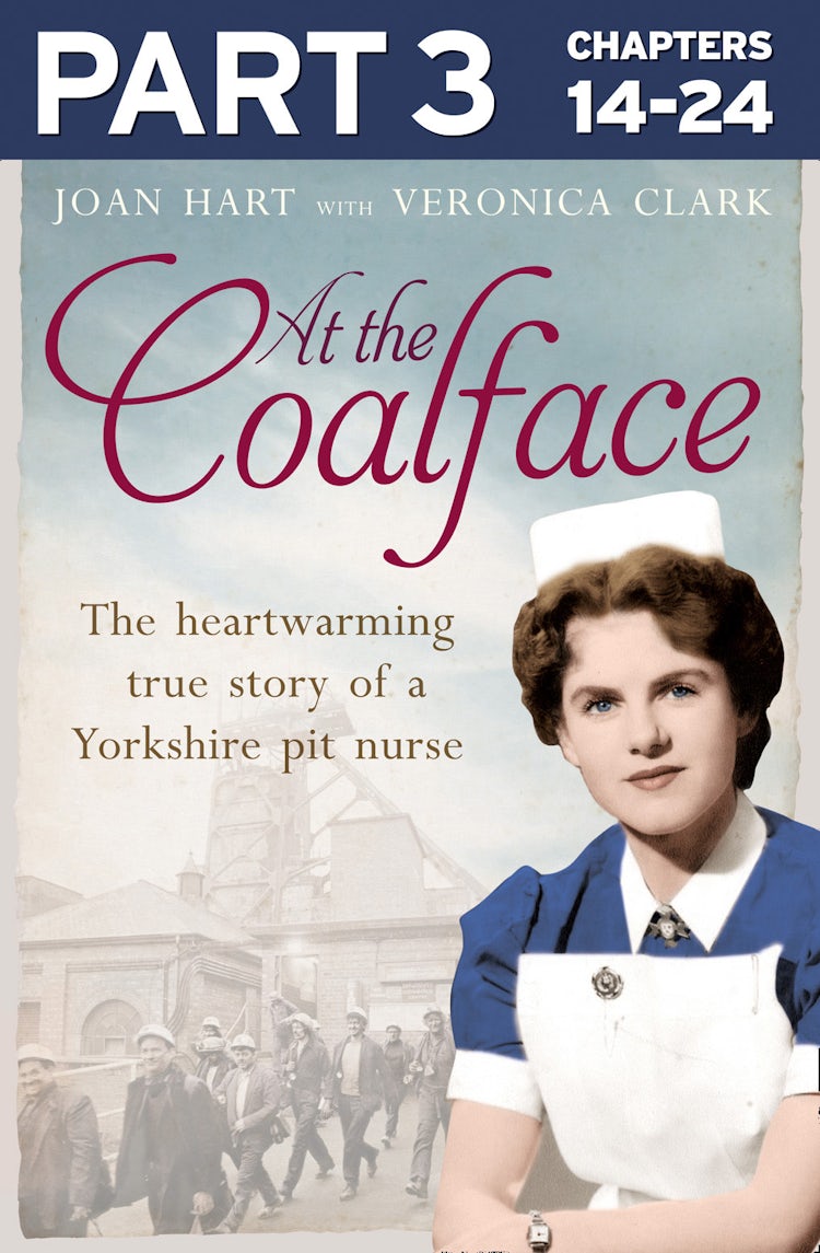 Cover image for At the Coalface: Part 3 of 3: The memoir of a pit nurse, isbn: 9780007596218