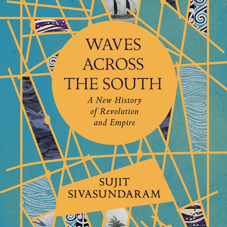 Cover image for Waves Across the South: A New History of Revolution and Empire, isbn: 9780007599158