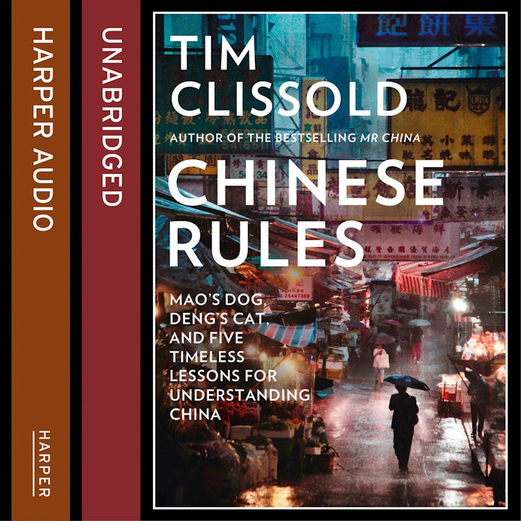 Cover image for Chinese Rules: Mao’s Dog, Deng’s Cat, and Five Timeless Lessons for Understanding China, isbn: 9780007599165