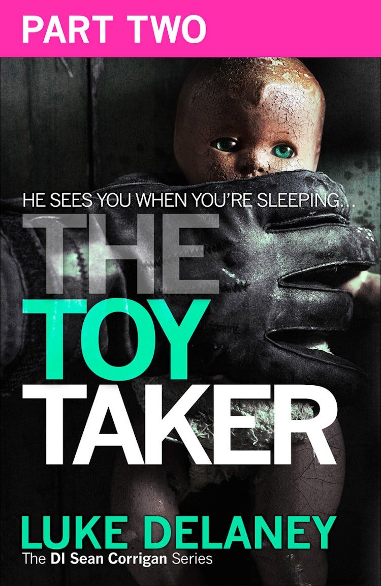 Cover image for The Toy Taker: Part 2, Chapter 4 to 5 (DI Sean Corrigan, Book 3), isbn: 9780008100018