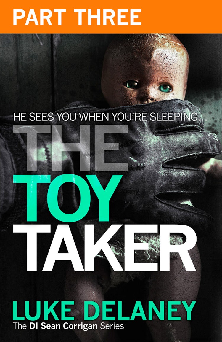 Cover image for The Toy Taker: Part 3, Chapter 6 to 9 (DI Sean Corrigan, Book 3), isbn: 9780008100025