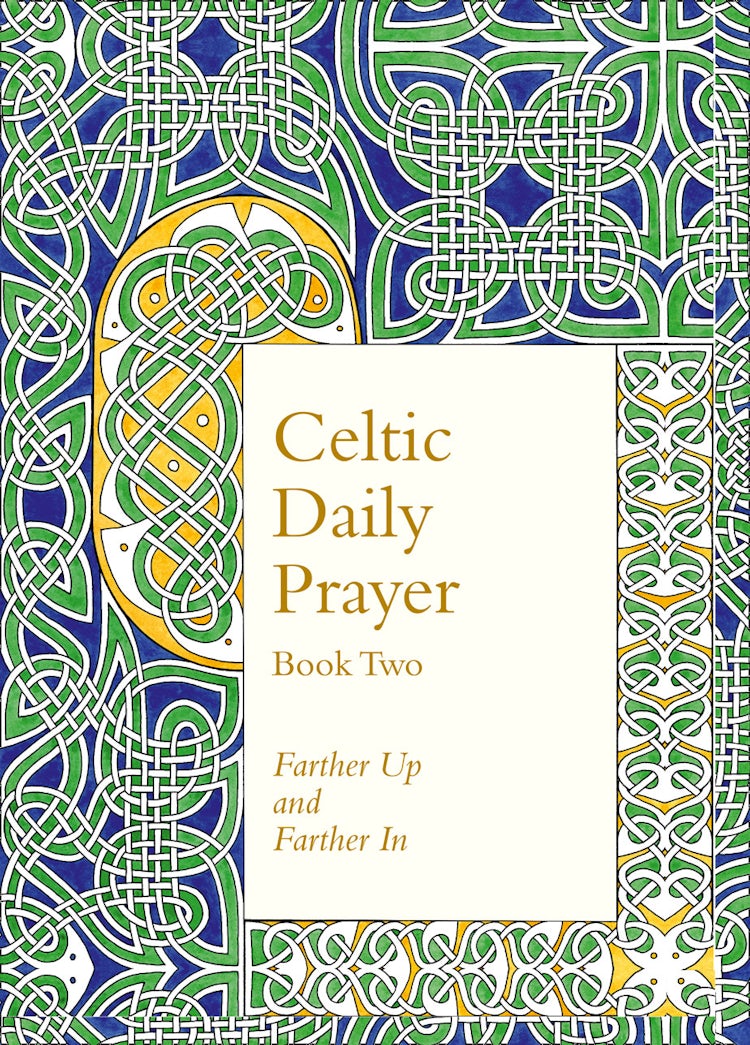 Cover image for Celtic Daily Prayer: Book 2: Farther Up and Farther In, isbn: 9780008100193