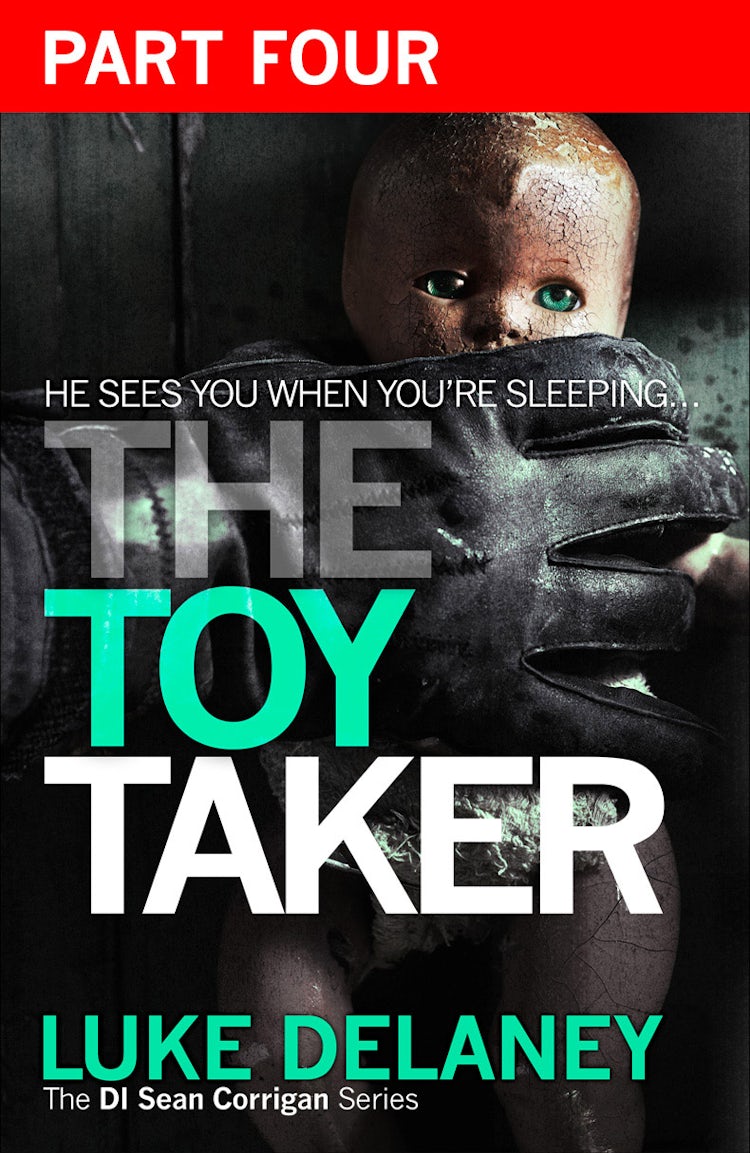Cover image for The Toy Taker: Part 4, Chapter 10 to 15 (DI Sean Corrigan, Book 3), isbn: 9780008100308