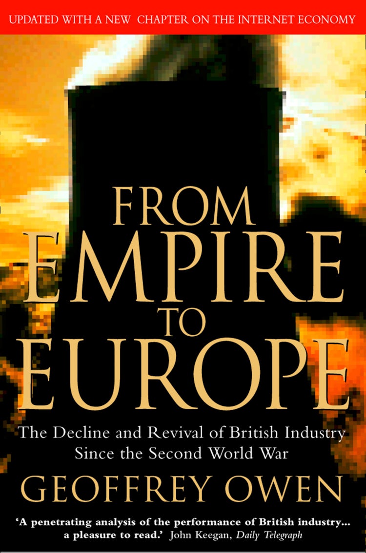 Cover image for From Empire to Europe: The Decline and Revival of British Industry Since the Second World War, isbn: 9780008100889
