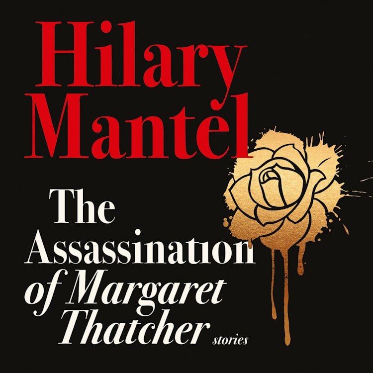 Cover image for The Assassination of Margaret Thatcher, isbn: 9780008101084