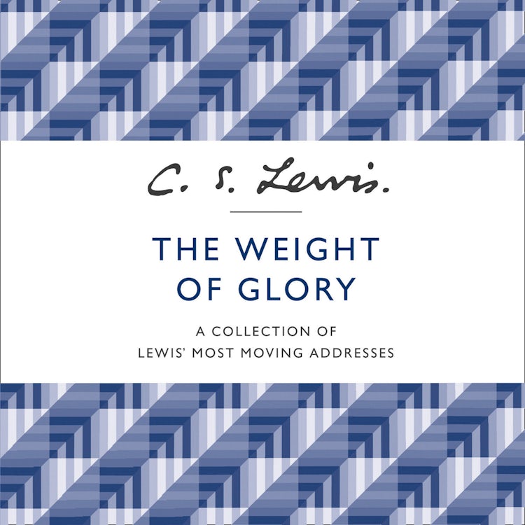 Cover image for The Weight of Glory: A Collection of Lewis’ Most Moving Addresses, isbn: 9780008103064