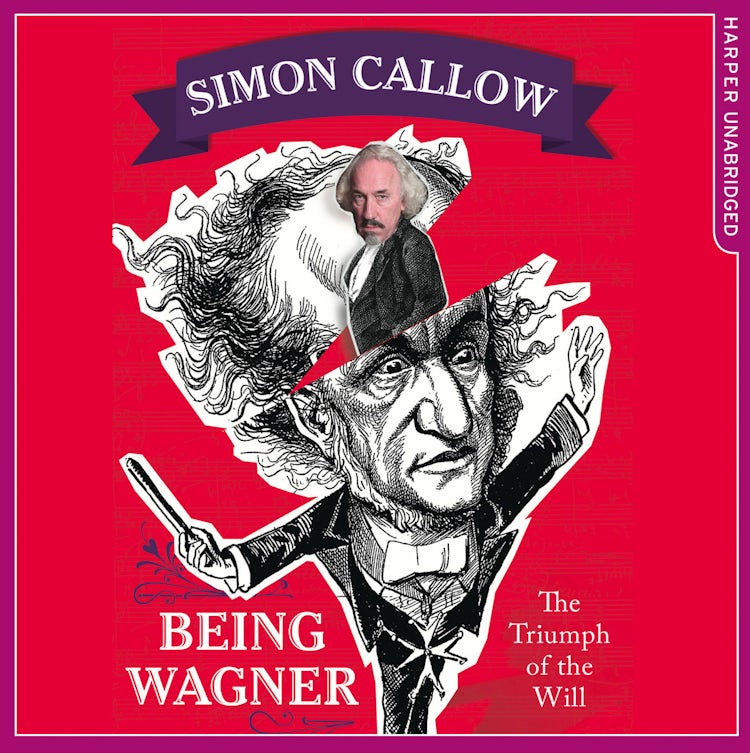 Cover image for Being Wagner: The Triumph of the Will, isbn: 9780008105723