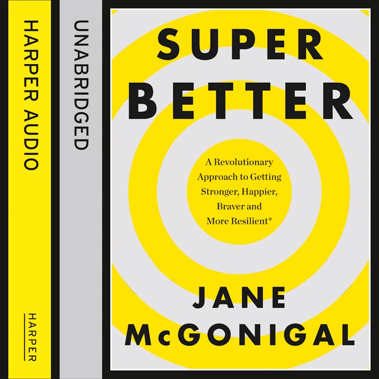 Cover image for SuperBetter: How a gameful life can make you stronger, happier, braver and more resilient, isbn: 9780008106362