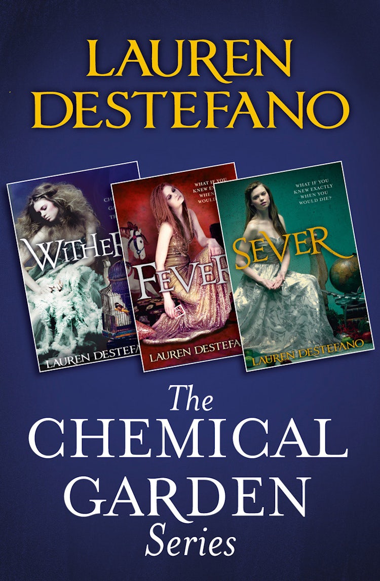 Cover image for The Chemical Garden Series Books 1-3: Wither, Fever, Sever, isbn: 9780008113711