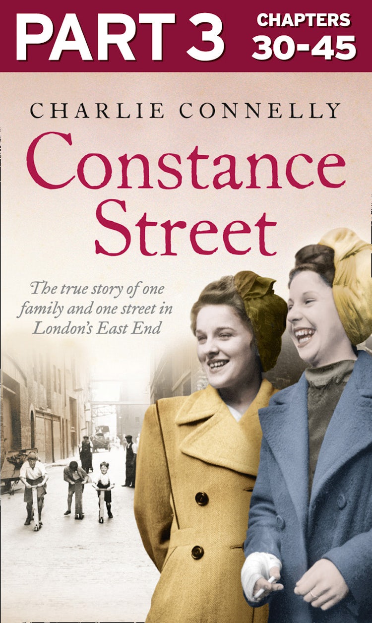 Cover image for Constance Street: Part 3 of 3: The true story of one family and one street in London’s East End, isbn: 9780008118433