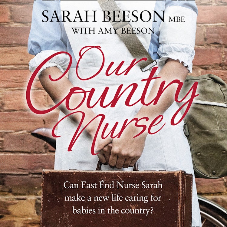 Cover image for Our Country Nurse: Can East End Nurse Sarah find a new life caring for babies in the country?, isbn: 9780008118594