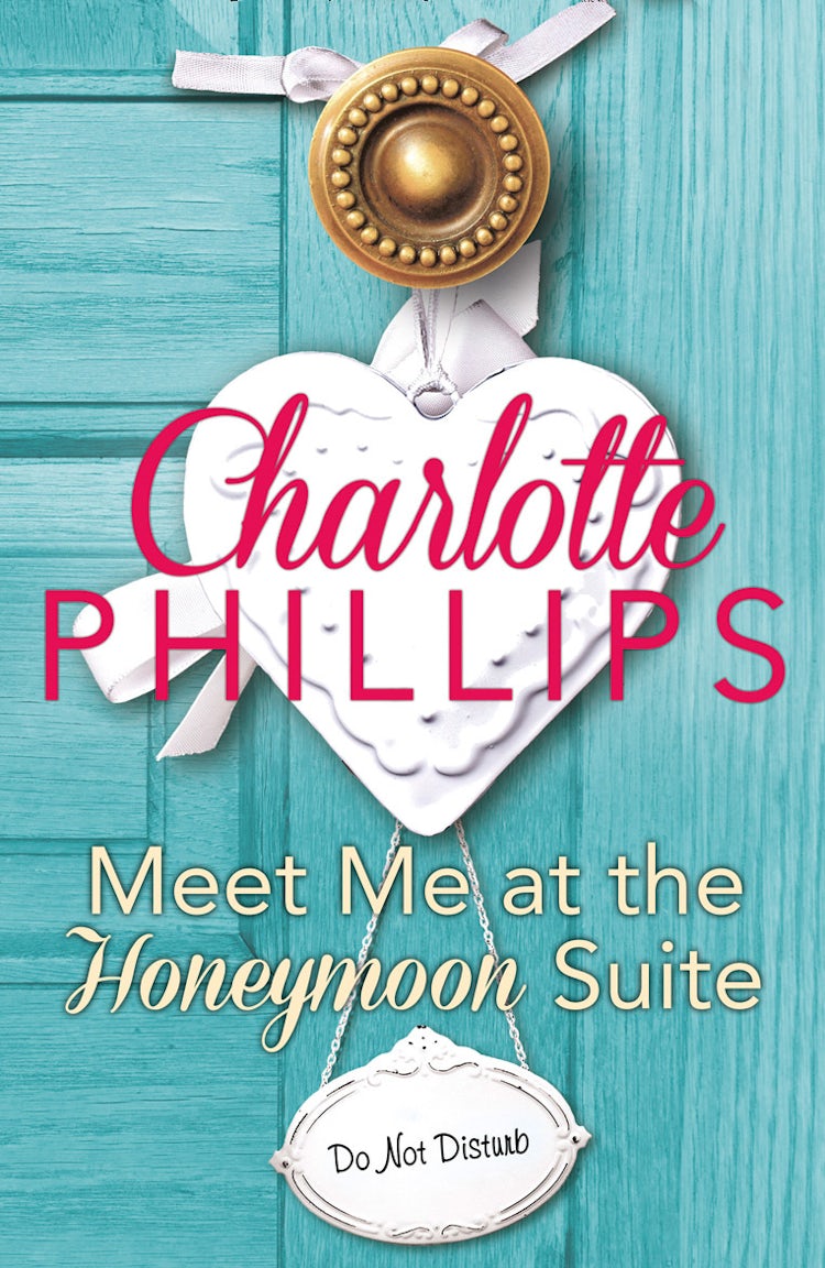 Cover image for Meet Me at the Honeymoon Suite: HarperImpulse Contemporary Fiction (A Novella) (Do Not Disturb, Book 5), isbn: 9780008119393