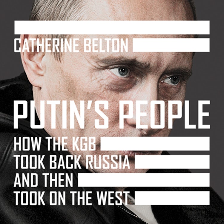 Cover image for Putin’s People: How the KGB Took Back Russia and then Took on the West, isbn: 9780008120603