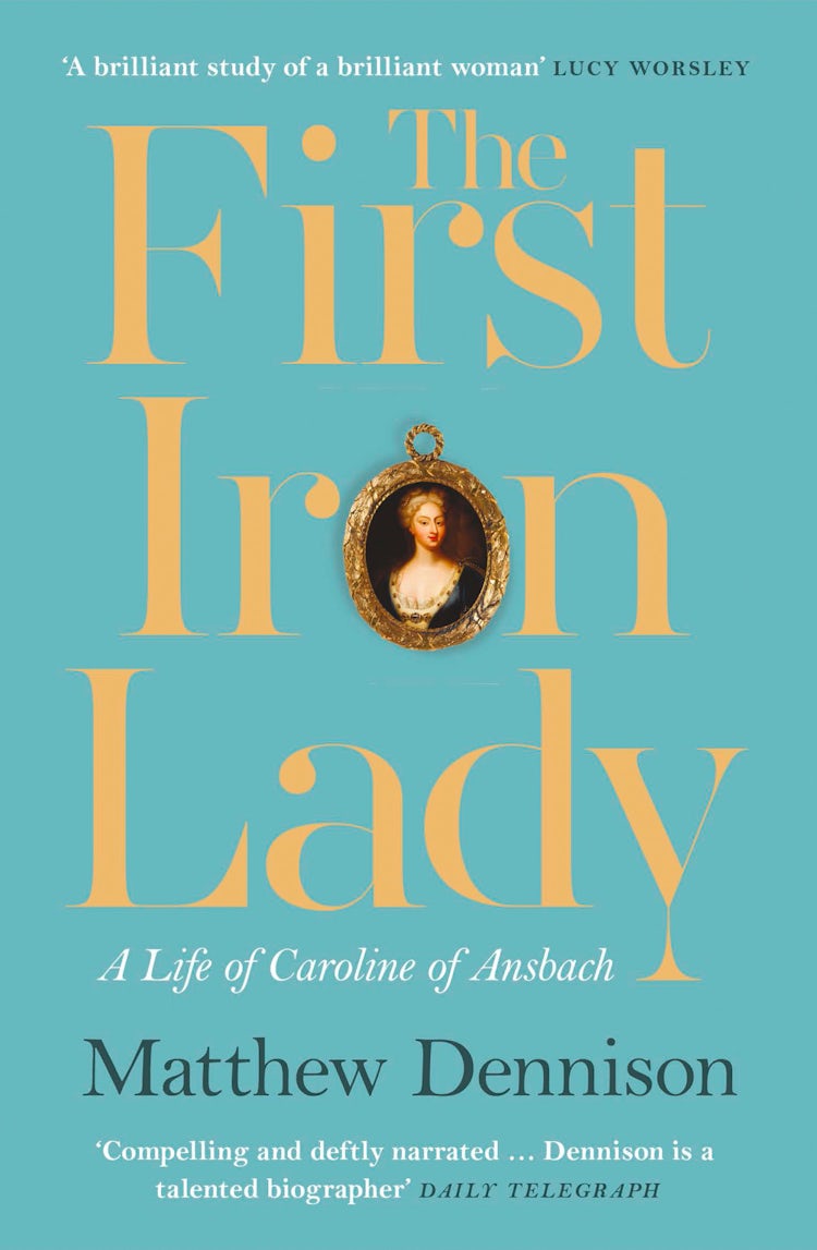Cover image for The First Iron Lady: A Life of Caroline of Ansbach, isbn: 9780008122027