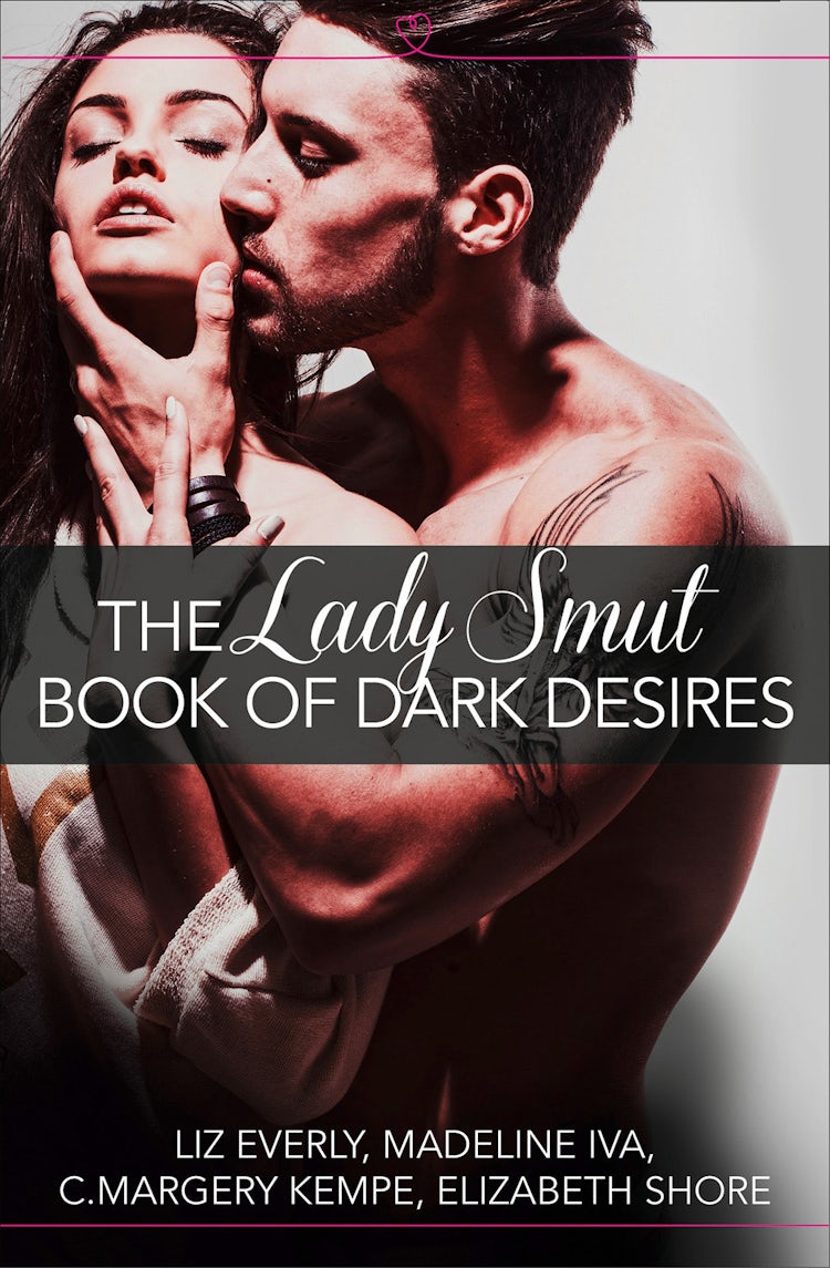 Cover image for The Lady Smut Book of Dark Desires (An Anthology): HarperImpulse Erotic Romance, isbn: 9780008124052