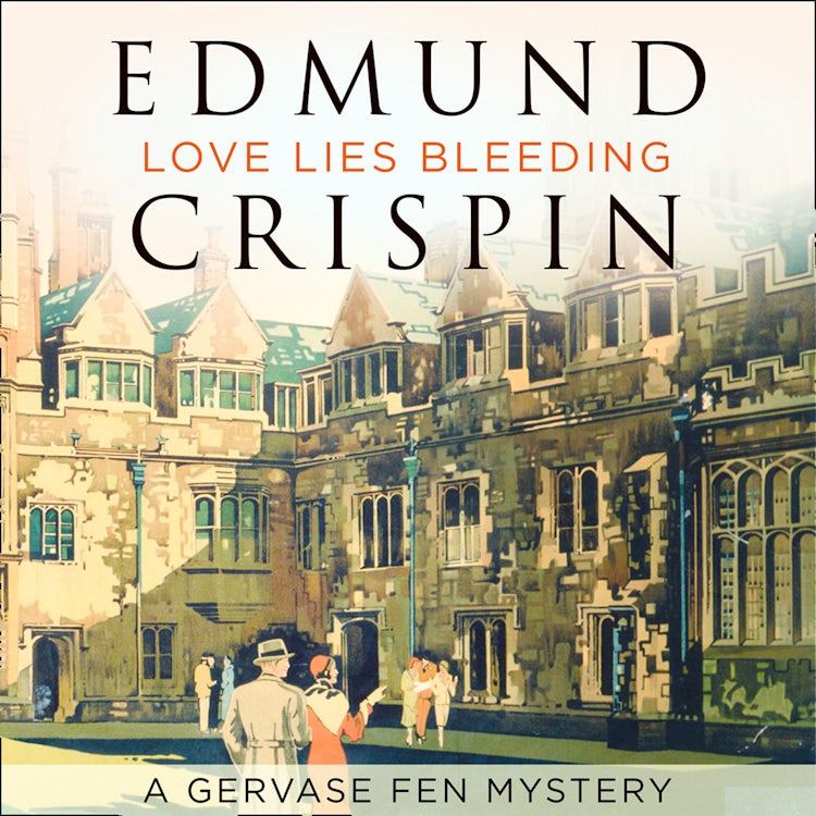 Cover image for Love Lies Bleeding: The intriguing, suspenseful, gripping, dark, humorous and cosy cozy classic detective fiction novel adored by Golden Age crime and modern mystery fans alike (A Gervase Fen Mystery), isbn: 9780008124175