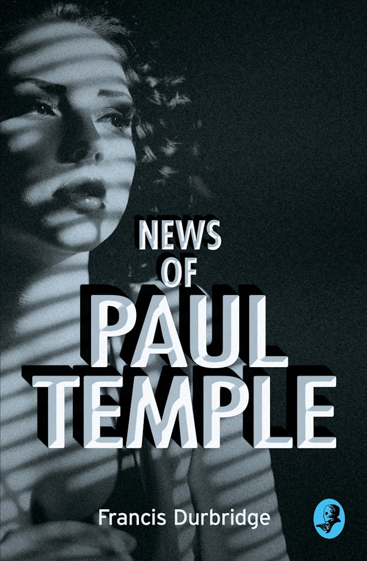 Cover image for News of Paul Temple [A Paul Temple Mystery Edition], isbn: 9780008125608