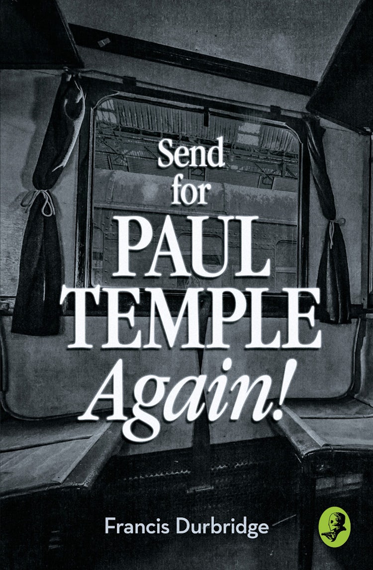 Cover image for Send For Paul Temple Again! [A Paul Temple Mystery Edition], isbn: 9780008125646