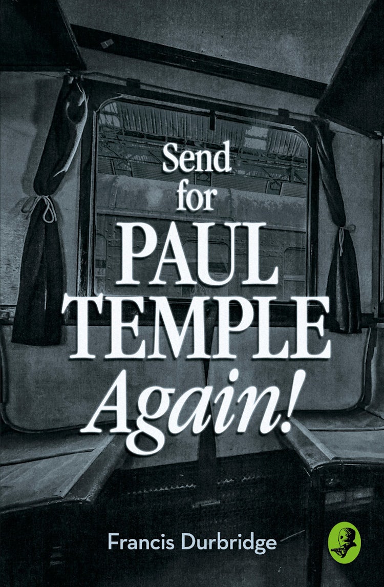 Cover image for Send for Paul Temple Again! (A Paul Temple Mystery), isbn: 9780008125653