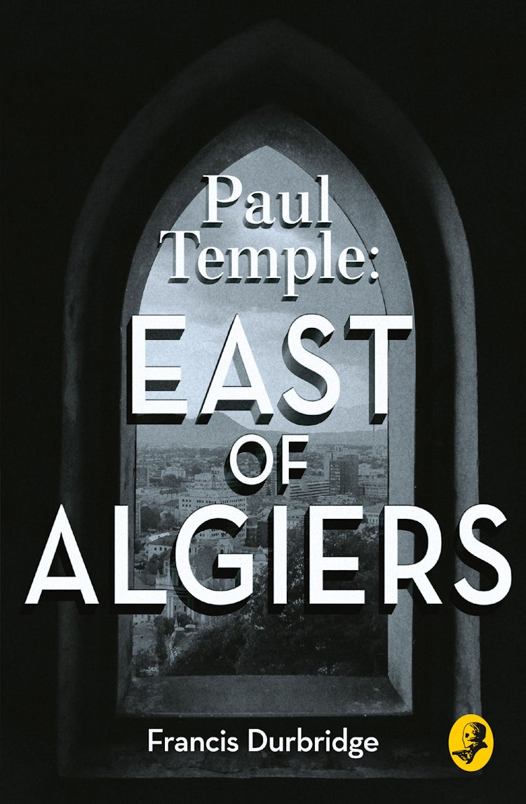 Cover image for Paul Temple: East of Algiers (A Paul Temple Mystery), isbn: 9780008125677