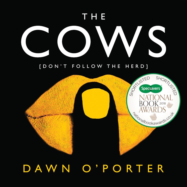 Cover image for The Cows: The bold, brilliant and hilarious Sunday Times Top Ten bestseller from the author of Cat Lady, isbn: 9780008126056