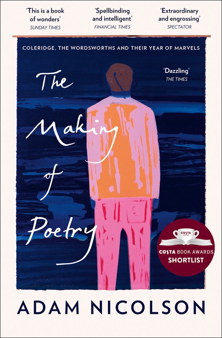 Cover image for The Making of Poetry: Coleridge, the Wordsworths and Their Year of Marvels, isbn: 9780008126483