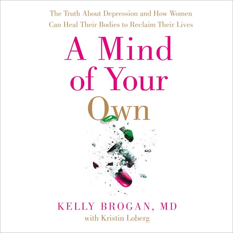 Cover image for A Mind of Your Own: The Truth About Depression and How Women Can Heal Their Bodies to Reclaim Their Lives, isbn: 9780008128029