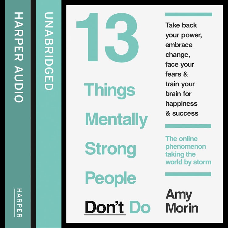 Cover image for 13 Things Mentally Strong People Don’t Do, isbn: 9780008128180