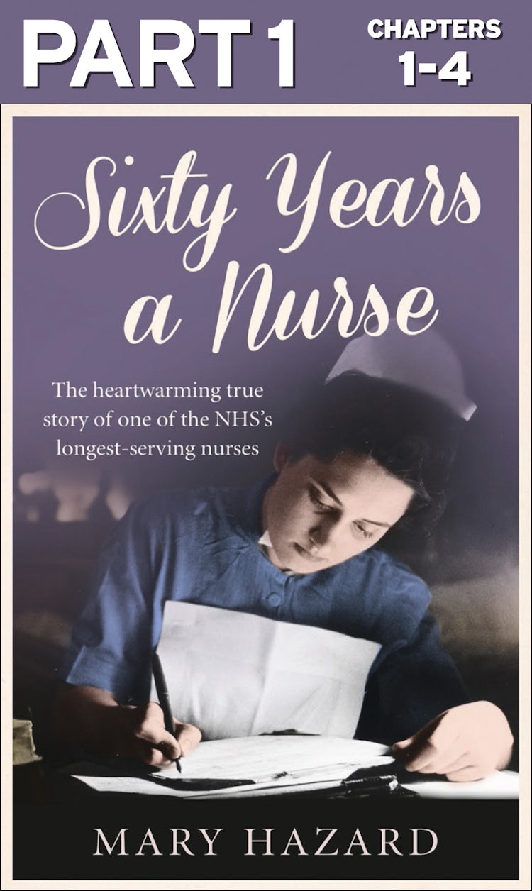 Cover image for Sixty Years a Nurse: Part 1 of 3, isbn: 9780008130589