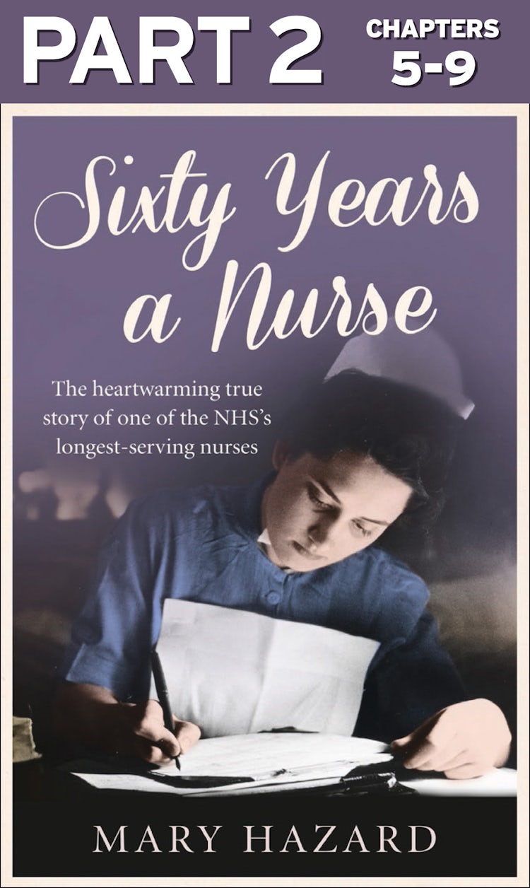 Cover image for Sixty Years a Nurse: Part 2 of 3, isbn: 9780008130596