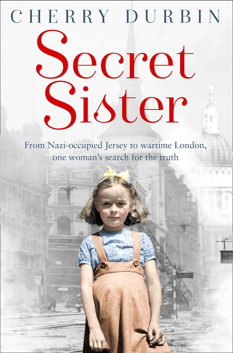 Cover image for Secret Sister: From Nazi-occupied Jersey to wartime London, one woman’s search for the truth (Long Lost Family), isbn: 9780008133085