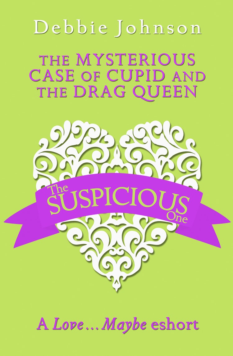 Cover image for The Mysterious Case of Cupid and the Drag Queen: A Love…Maybe Valentine eShort, isbn: 9780008135058