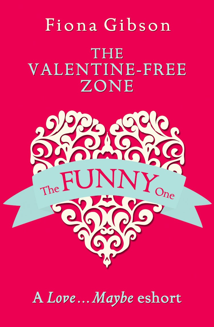 Cover image for The Valentine-Free Zone: A Love...Maybe Valentine eShort, isbn: 9780008136079
