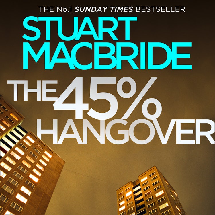 Cover image for The 45% Hangover [A Logan and Steel novella]: The ninth book of the No.1 Sunday Times bestselling Scottish crime thriller Logan McRae detective series, isbn: 9780008136536