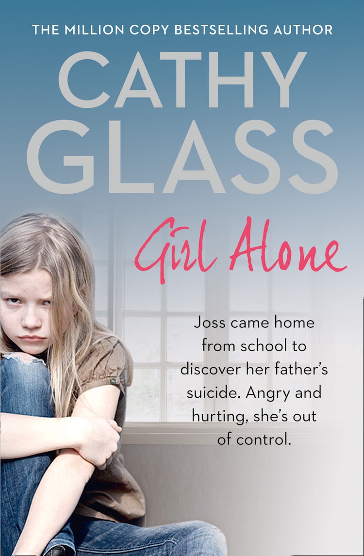 Cover image for Girl Alone: Joss Came Home From School To Discover Her Father's Suicide. Angry and Hurting, She's Out Of Control., isbn: 9780008138257