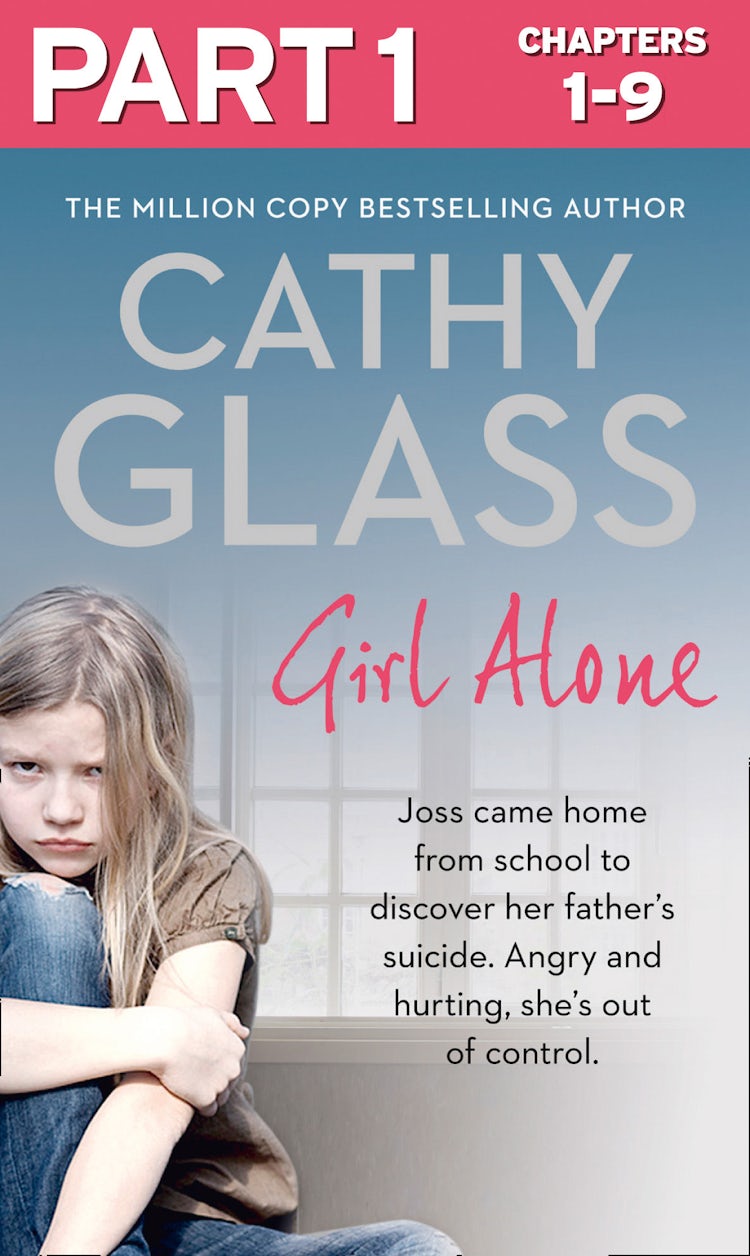 Cover image for Girl Alone: Part 1 of 3: Joss came home from school to discover her father’s suicide. Angry and hurting, she’s out of control., isbn: 9780008138271