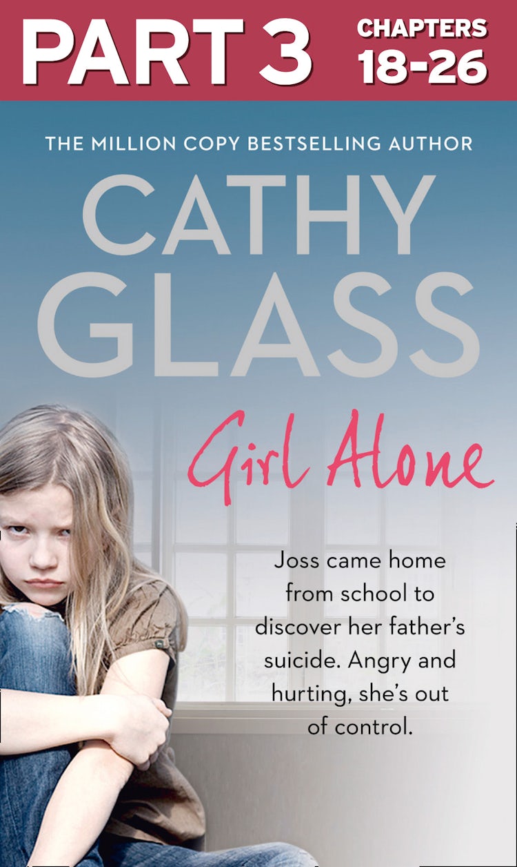 Cover image for Girl Alone: Part 3 of 3: Joss came home from school to discover her father’s suicide. Angry and hurting, she’s out of control., isbn: 9780008138295