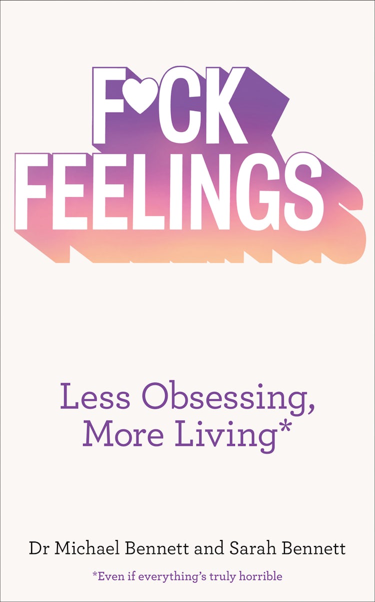 Cover image for F*ck Feelings: Less Obsessing, More Living, isbn: 9780008140564