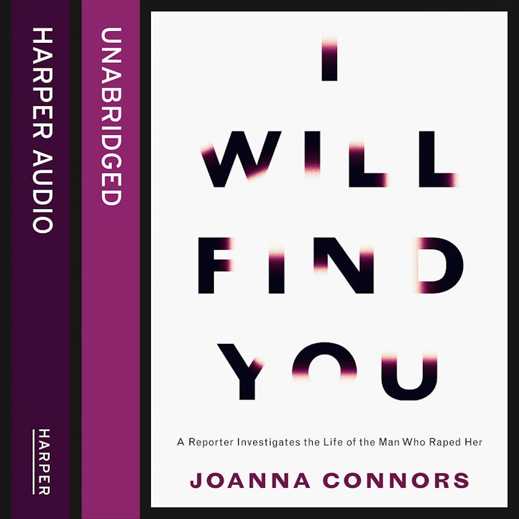 Cover image for I Will Find You: A Reporter Investigates the Life of the Man Who Raped Her, isbn: 9780008141066