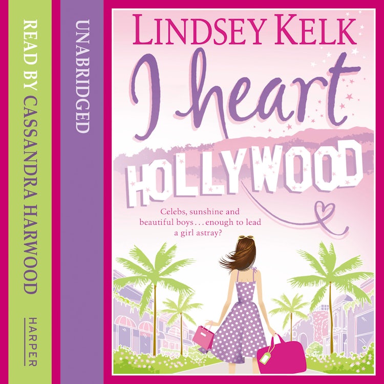 Cover image for I Heart Hollywood: Hilarious, heartwarming and relatable: escape with this bestselling romantic comedy (I Heart Series, Book 2), isbn: 9780008141394