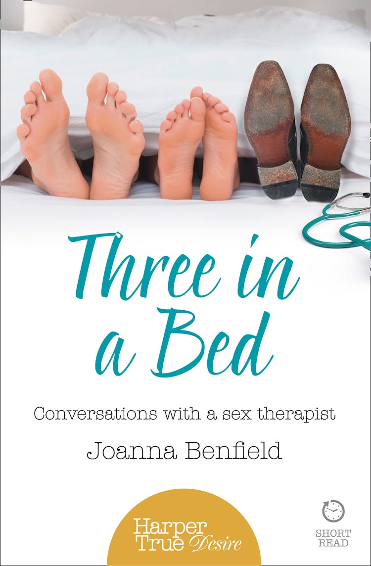 Cover image for Three in a Bed: Conversations with a sex therapist (HarperTrue Desire – A Short Read), isbn: 9780008144166