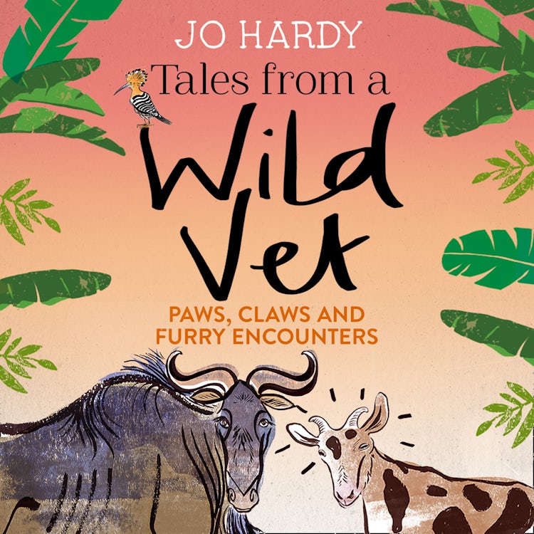 Cover image for Tales from a Wild Vet: Paws, claws and furry encounters, isbn: 9780008144319