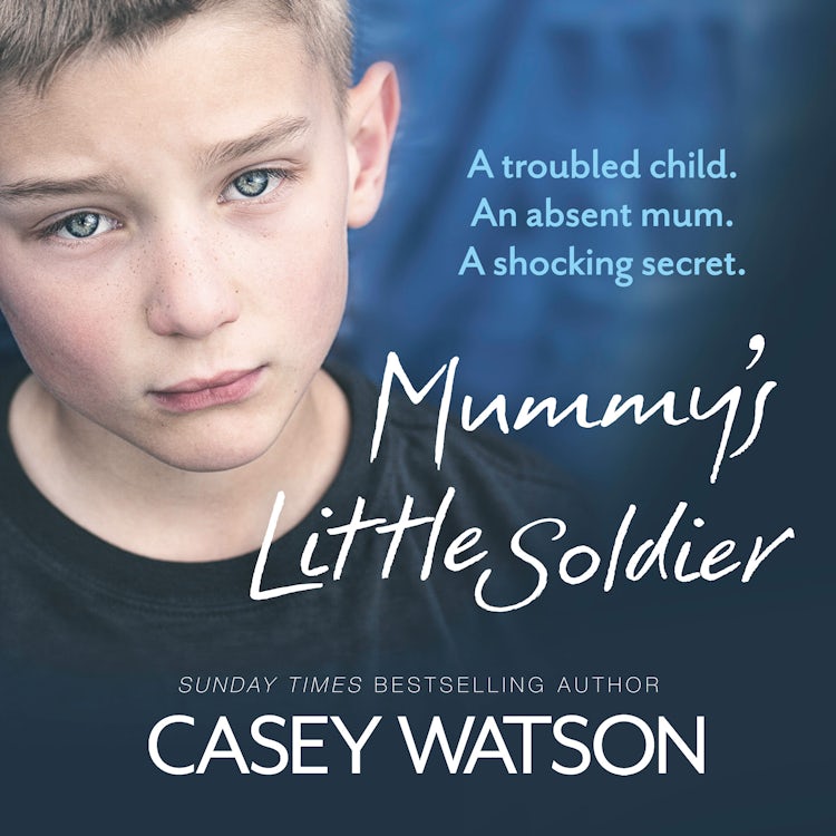 Cover image for Mummy’s Little Soldier: A troubled child. An absent mum. A shocking secret., isbn: 9780008144555
